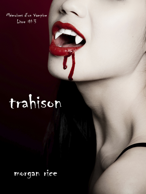 Title details for Trahison by Morgan Rice - Available